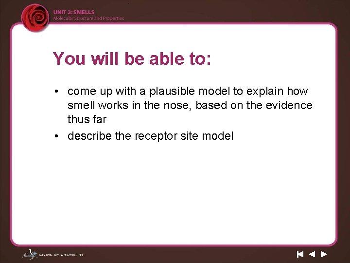 You will be able to: • come up with a plausible model to explain