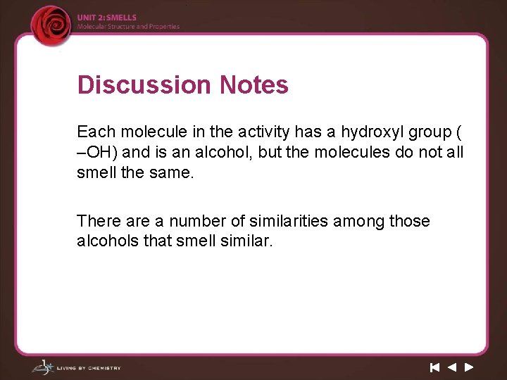 Discussion Notes Each molecule in the activity has a hydroxyl group ( –OH) and