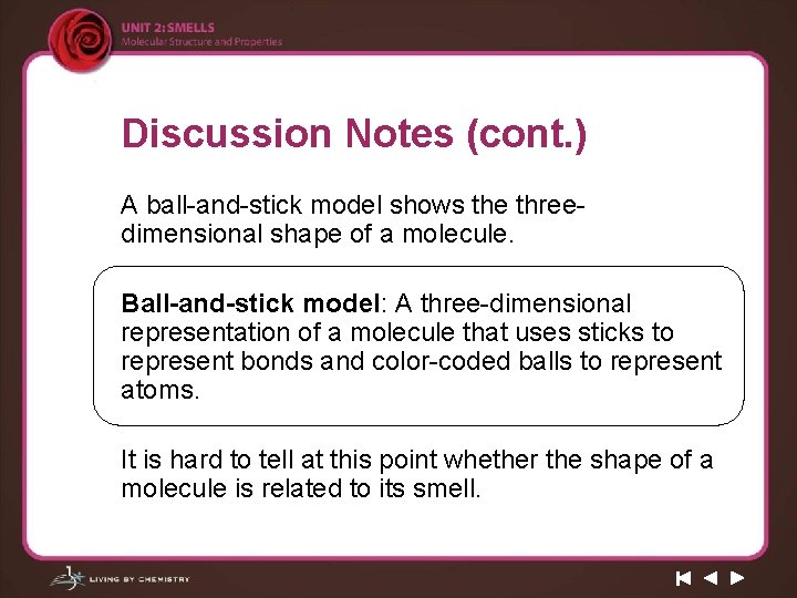 Discussion Notes (cont. ) A ball-and-stick model shows the threedimensional shape of a molecule.