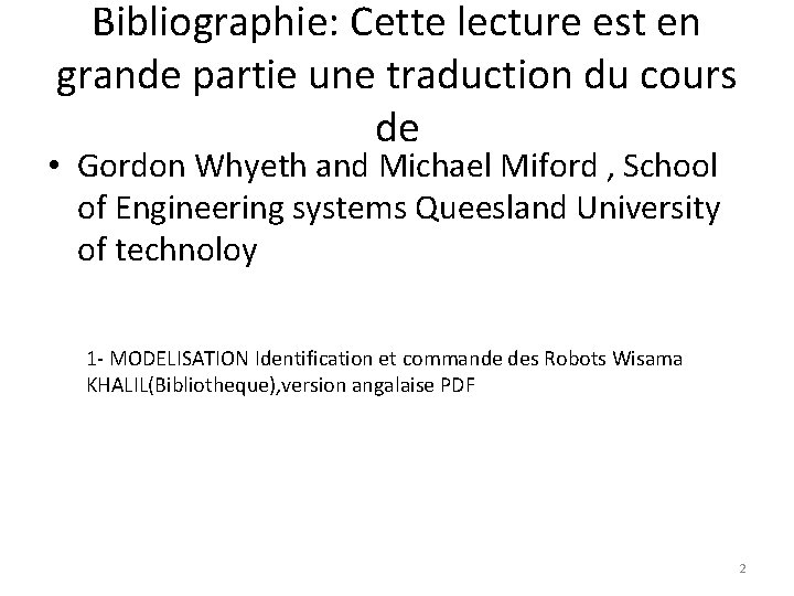 Bibliographie: Cette lecture est en grande partie une traduction du cours de • Gordon