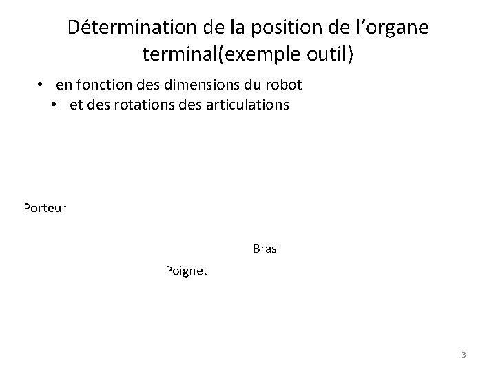 Détermination de la position de l’organe terminal(exemple outil) • en fonction des dimensions du