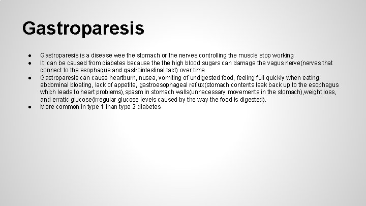 Gastroparesis ● ● Gastroparesis is a disease wee the stomach or the nerves controlling