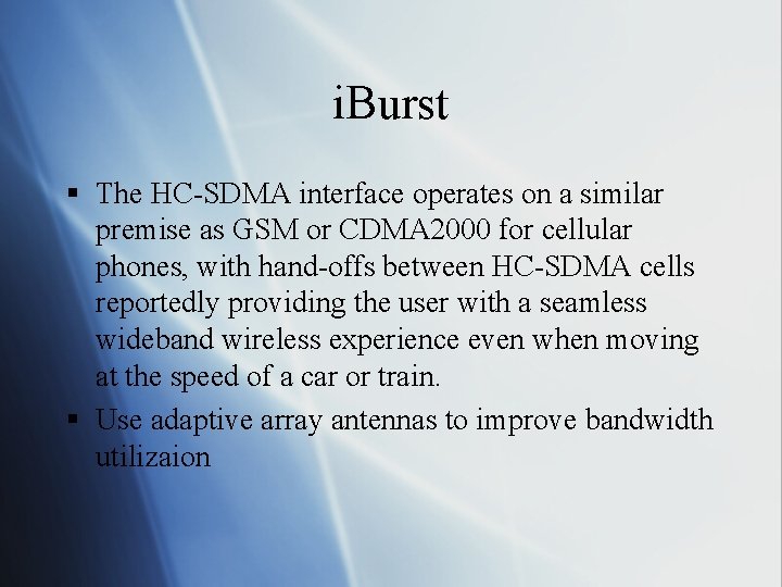 i. Burst § The HC-SDMA interface operates on a similar premise as GSM or