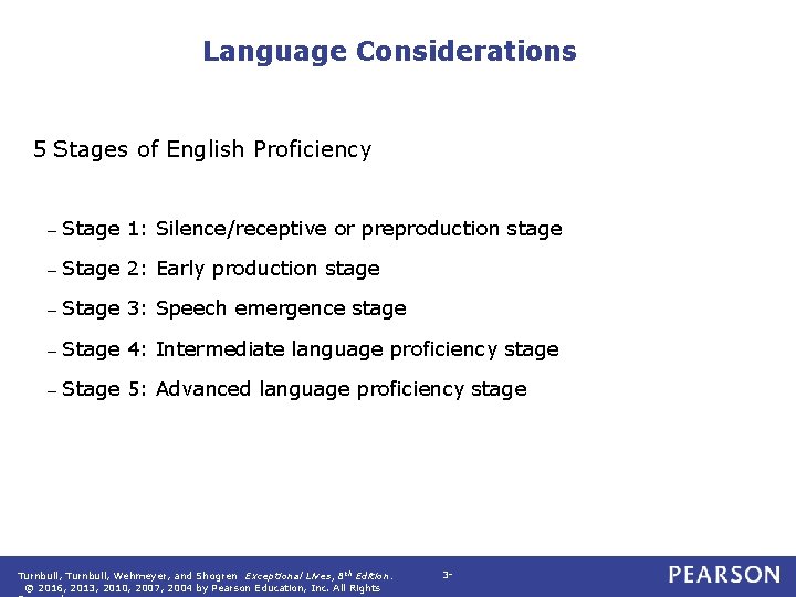 Language Considerations 5 Stages of English Proficiency – Stage 1: Silence/receptive or preproduction stage