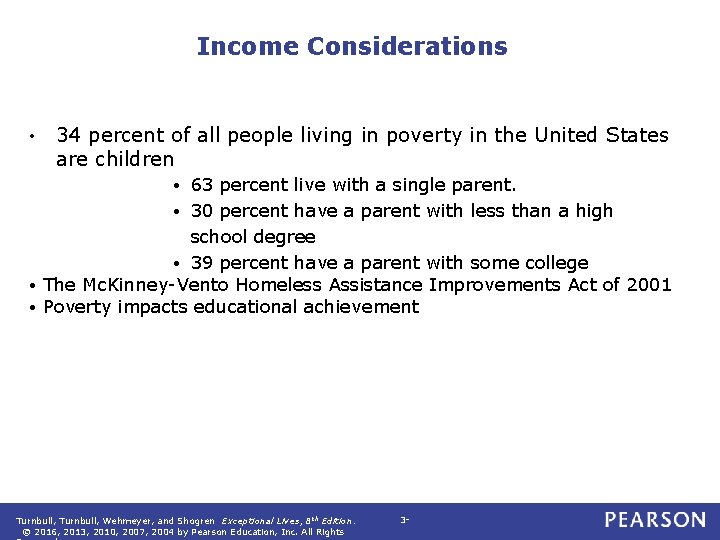 Income Considerations • 34 percent of all people living in poverty in the United