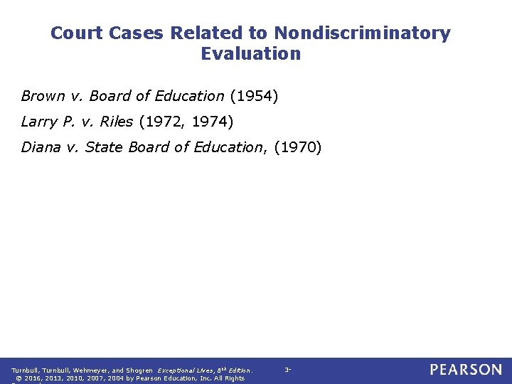 Court Cases Related to Nondiscriminatory Evaluation Brown v. Board of Education (1954) Larry P.