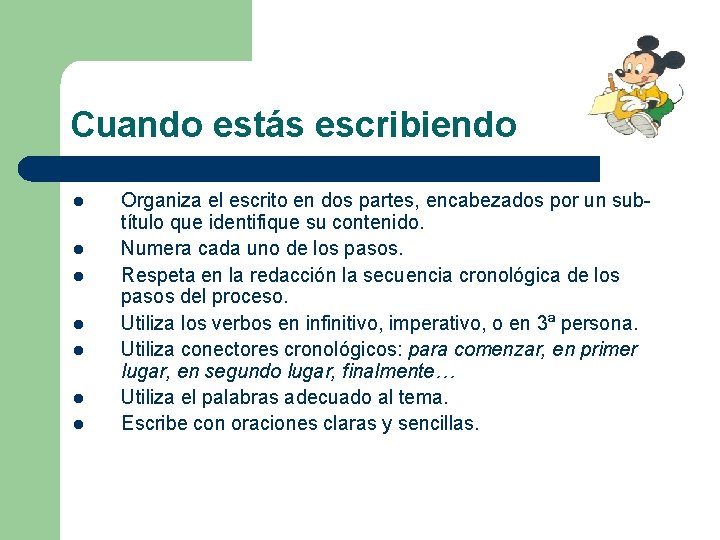 Cuando estás escribiendo l l l l Organiza el escrito en dos partes, encabezados