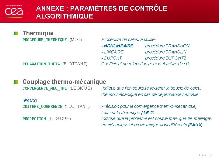 ANNEXE : PARAMÈTRES DE CONTRÔLE ALGORITHMIQUE Thermique PROCEDURE_THERMIQUE (MOT) Procédure de calcul à utiliser