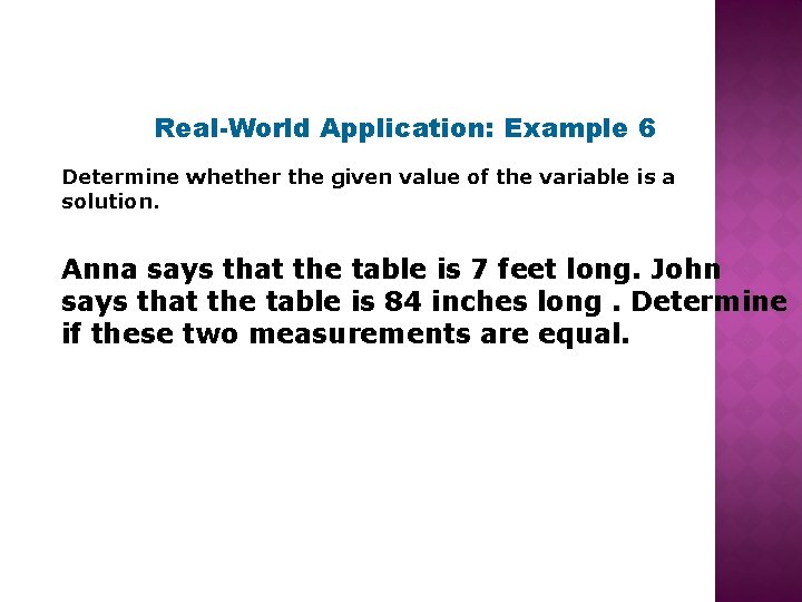 Real-World Application: Example 6 Determine whether the given value of the variable is a