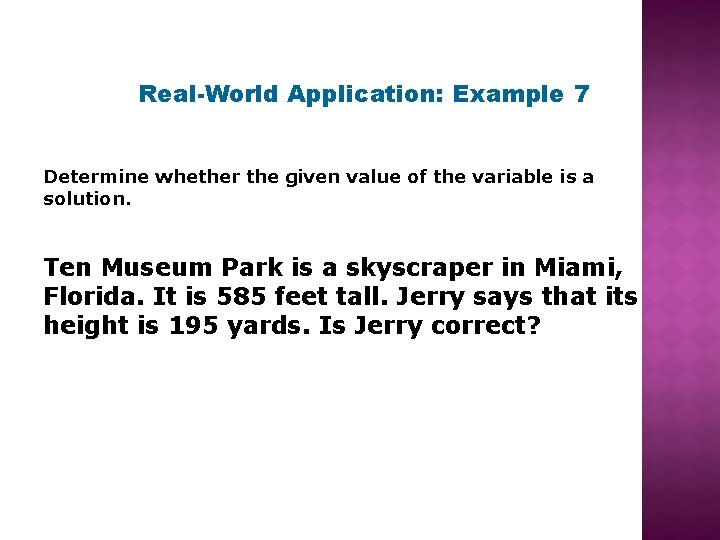 Real-World Application: Example 7 Determine whether the given value of the variable is a