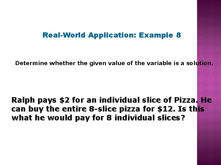 Real-World Application: Example 8 Determine whether the given value of the variable is a