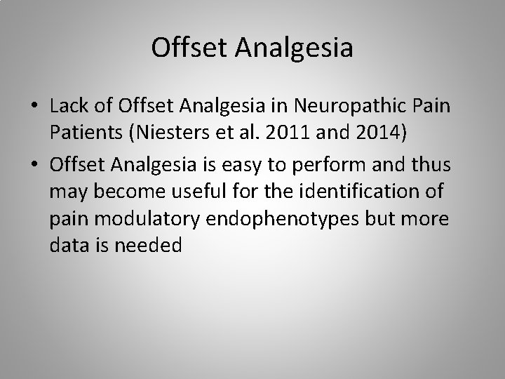 Offset Analgesia • Lack of Offset Analgesia in Neuropathic Pain Patients (Niesters et al.