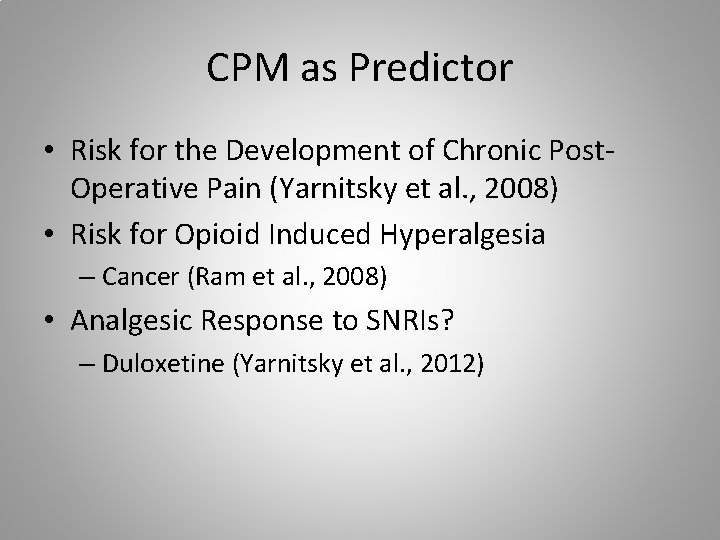 CPM as Predictor • Risk for the Development of Chronic Post. Operative Pain (Yarnitsky