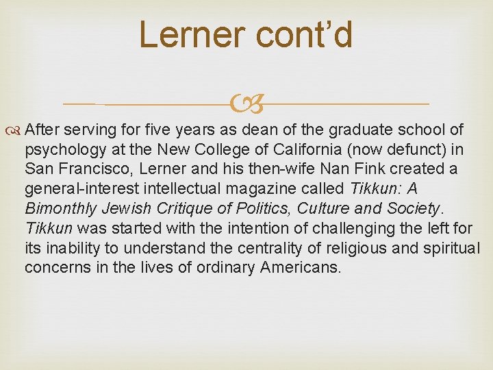 Lerner cont’d After serving for five years as dean of the graduate school of