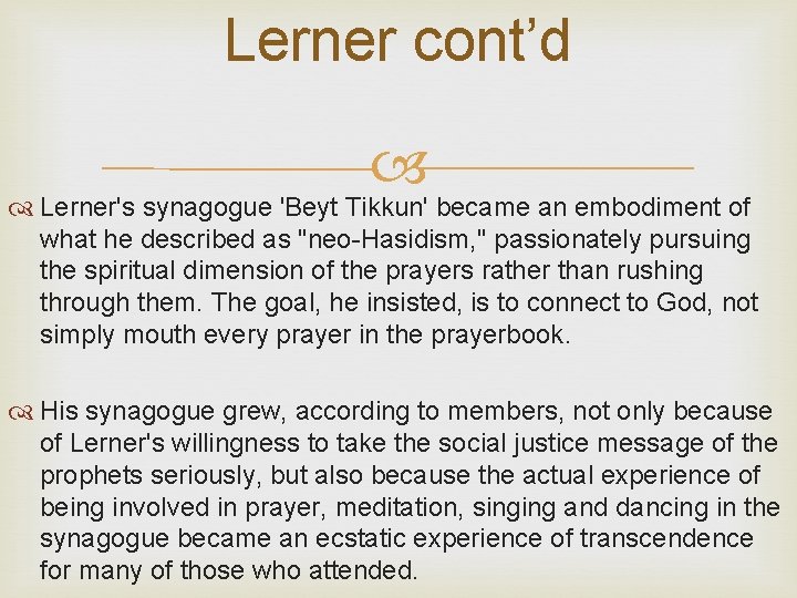 Lerner cont’d Lerner's synagogue 'Beyt Tikkun' became an embodiment of what he described as