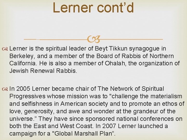 Lerner cont’d Lerner is the spiritual leader of Beyt Tikkun synagogue in Berkeley, and