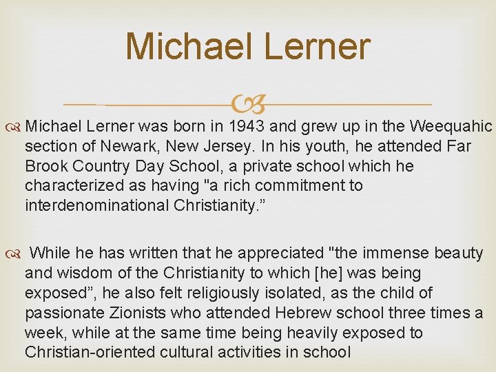 Michael Lerner was born in 1943 and grew up in the Weequahic section of