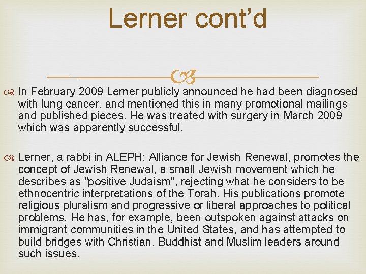 Lerner cont’d In February 2009 Lerner publicly announced he had been diagnosed with lung