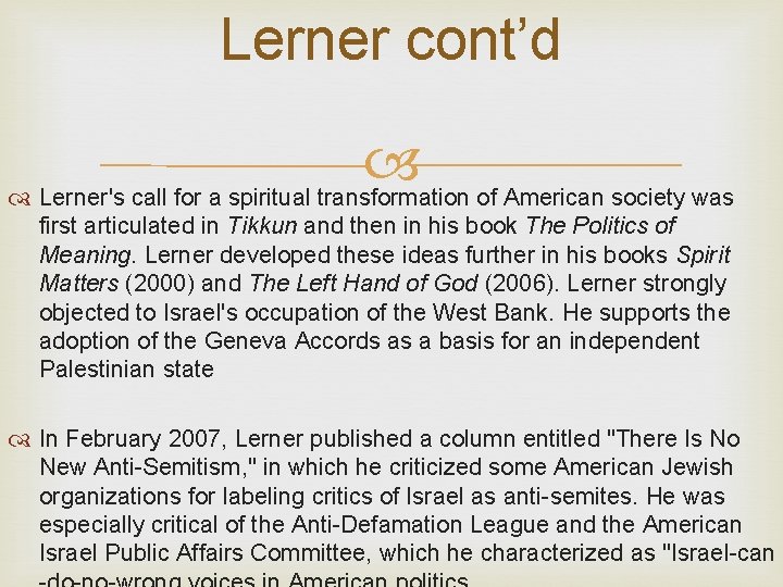 Lerner cont’d Lerner's call for a spiritual transformation of American society was first articulated