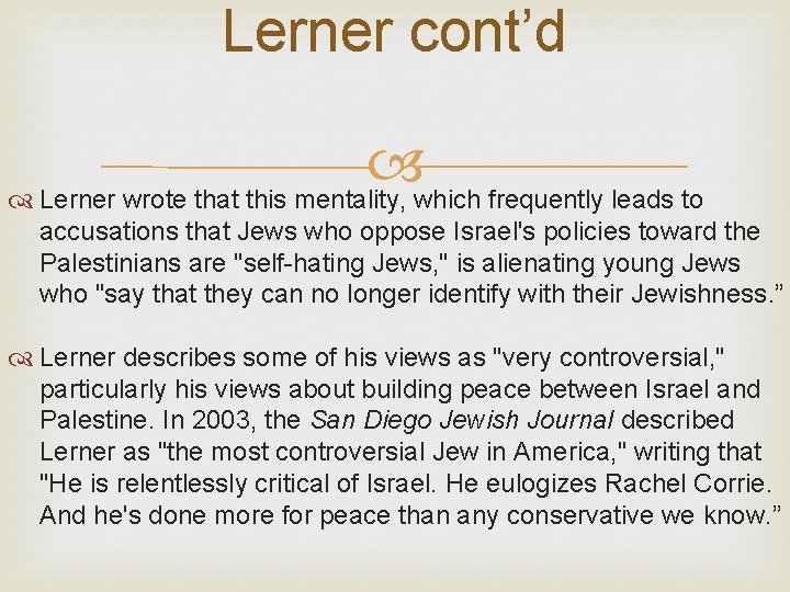 Lerner cont’d Lerner wrote that this mentality, which frequently leads to accusations that Jews