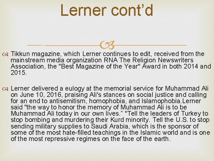 Lerner cont’d Tikkun magazine, which Lerner continues to edit, received from the mainstream media