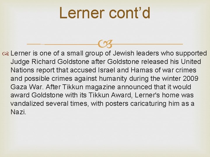 Lerner cont’d Lerner is one of a small group of Jewish leaders who supported