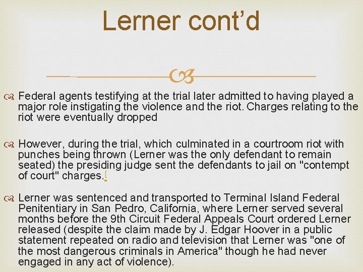 Lerner cont’d Federal agents testifying at the trial later admitted to having played a