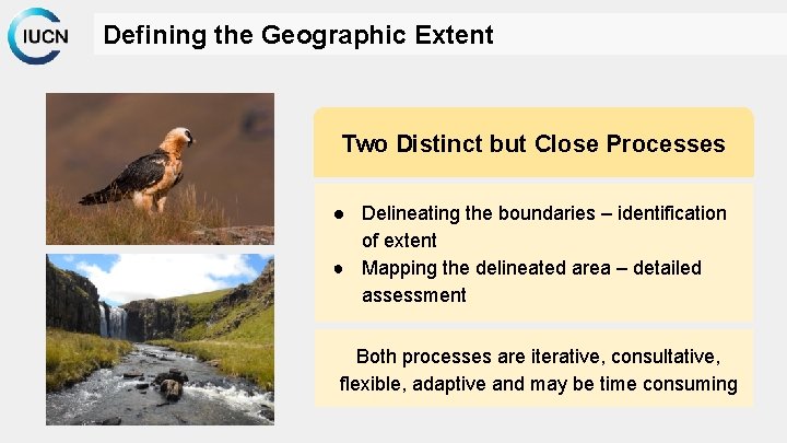 Defining the Geographic Extent Two Distinct but Close Processes ● Delineating the boundaries –