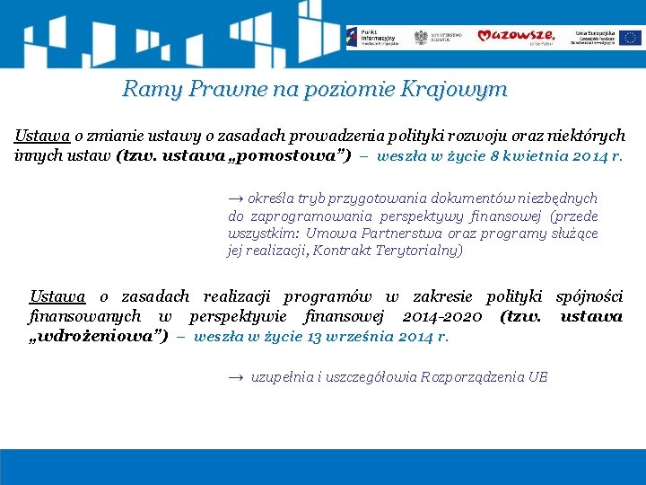 Ramy Prawne na poziomie Krajowym Ustawa o zmianie ustawy o zasadach prowadzenia polityki rozwoju