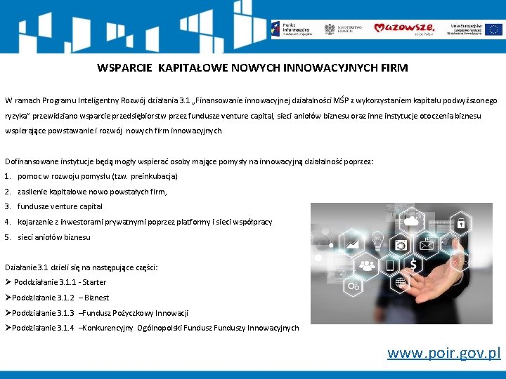 WSPARCIE KAPITAŁOWE NOWYCH INNOWACYJNYCH FIRM W ramach Programu Inteligentny Rozwój działania 3. 1 „Finansowanie