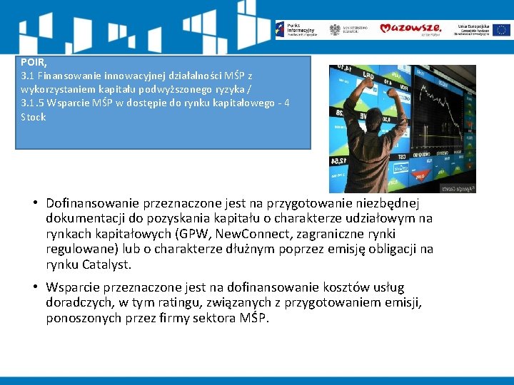 POIR, 3. 1 Finansowanie innowacyjnej działalności MŚP z wykorzystaniem kapitału podwyższonego ryzyka / 3.