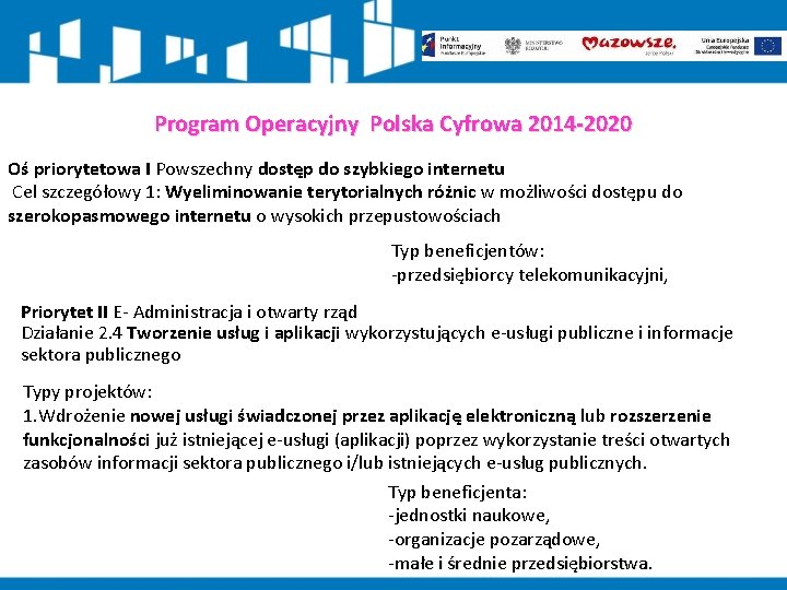 Program Operacyjny Polska Cyfrowa 2014 -2020 Oś priorytetowa I Powszechny dostęp do szybkiego internetu