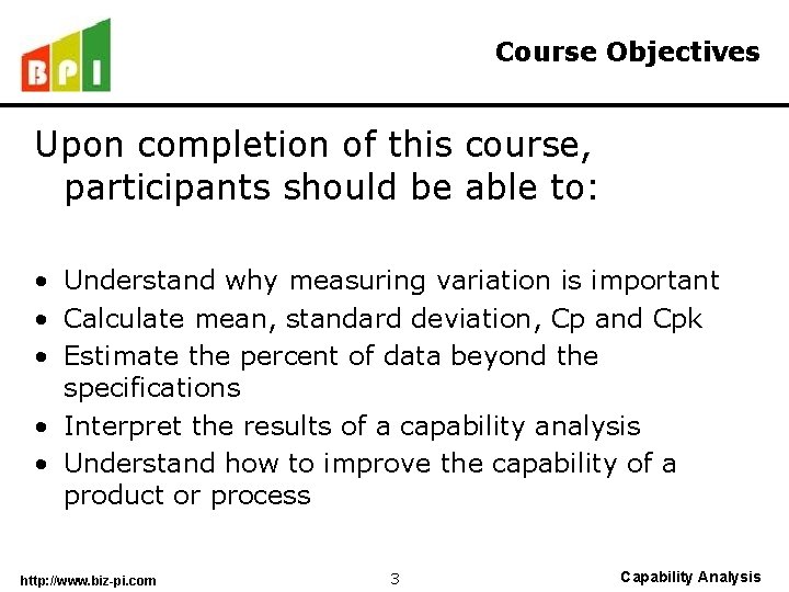 Course Objectives Upon completion of this course, participants should be able to: • Understand
