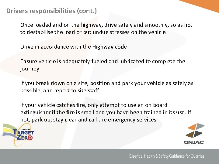 Drivers responsibilities (cont. ) Once loaded and on the highway, drive safely and smoothly,