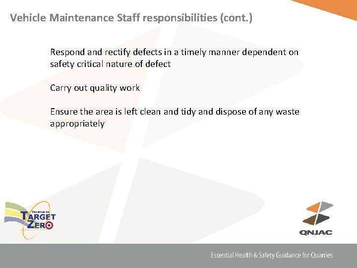 Vehicle Maintenance Staff responsibilities (cont. ) Respond and rectify defects in a timely manner