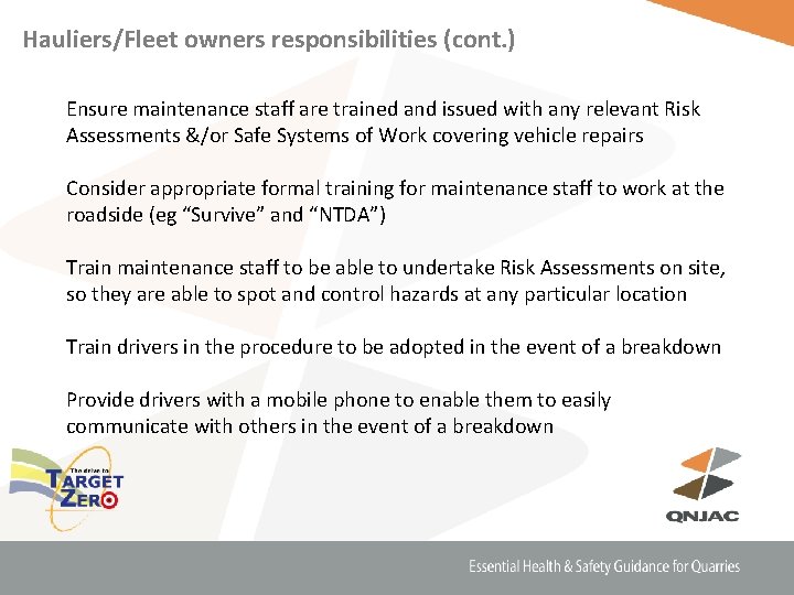 Hauliers/Fleet owners responsibilities (cont. ) Ensure maintenance staff are trained and issued with any