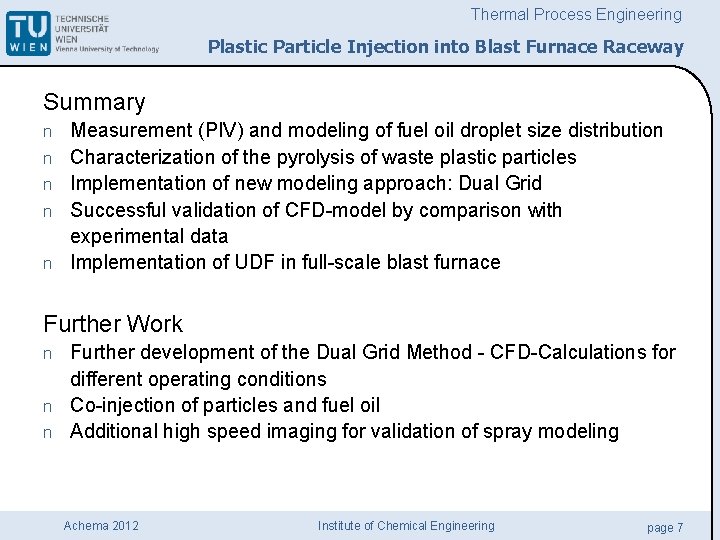 Thermal Process Engineering Plastic Particle Injection into Blast Furnace Raceway Summary n n n