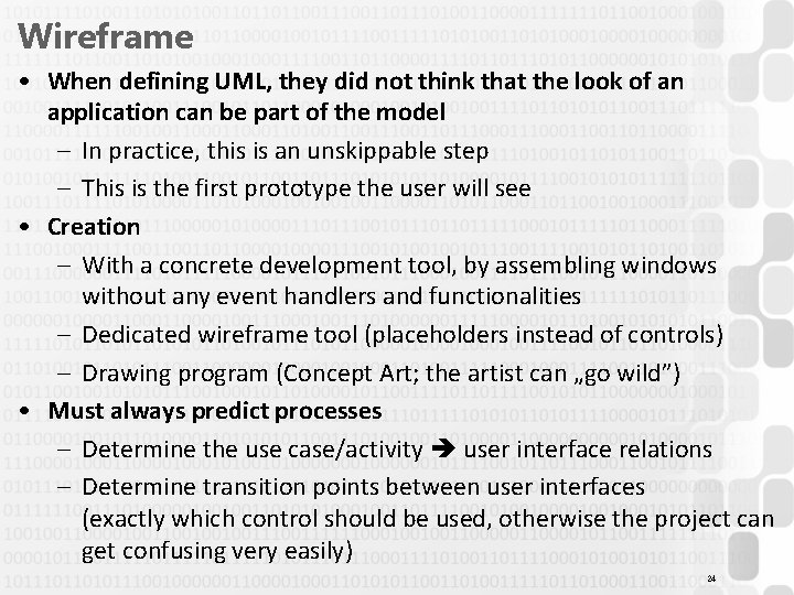 Wireframe • When defining UML, they did not think that the look of an Wireframe • When defining UML, they did not think that the look of an