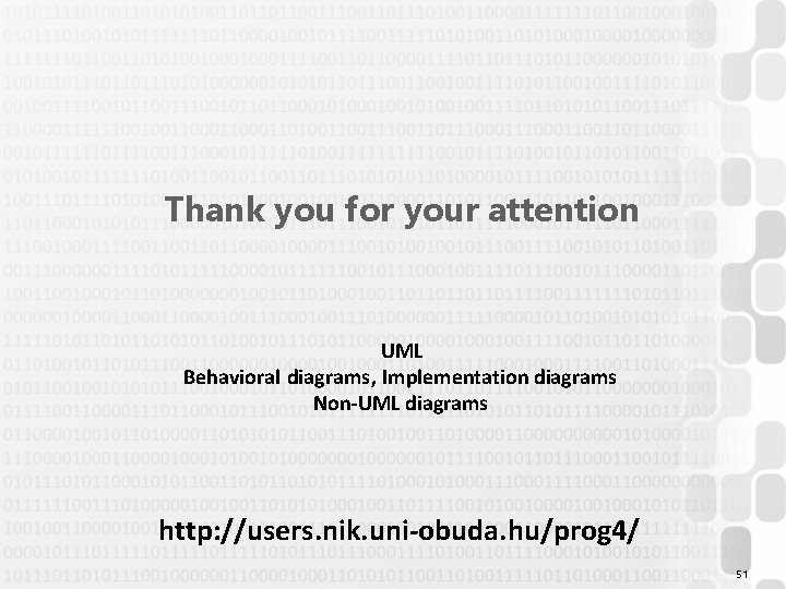 Thank you for your attention UML Behavioral diagrams, Implementation diagrams Non-UML diagrams http: //users. Thank you for your attention UML Behavioral diagrams, Implementation diagrams Non-UML diagrams http: //users.