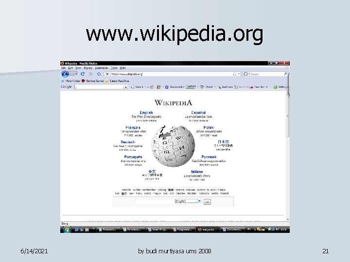 www. wikipedia. org 6/14/2021 by budi murtiyasa ums 2008 21 