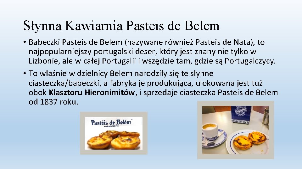 Słynna Kawiarnia Pasteis de Belem • Babeczki Pasteis de Belem (nazywane również Pasteis de