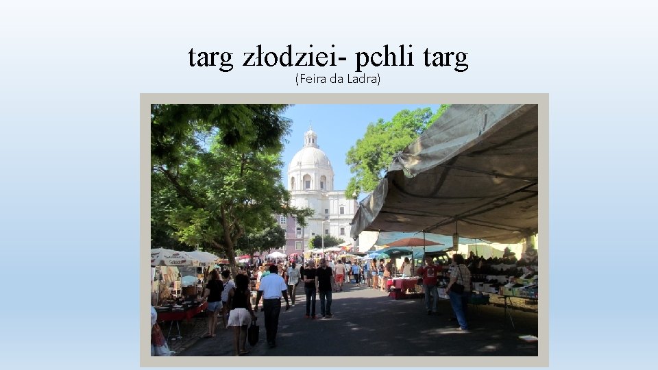 targ złodziei- pchli targ (Feira da Ladra) 