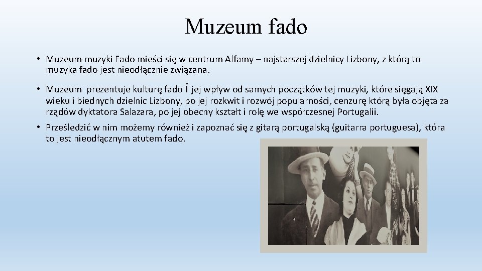 Muzeum fado • Muzeum muzyki Fado mieści się w centrum Alfamy – najstarszej dzielnicy