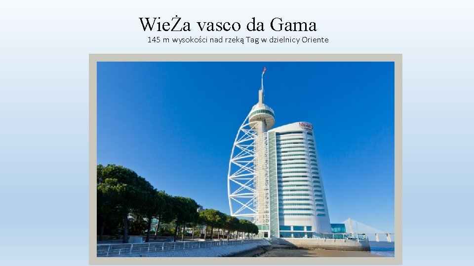 WieŻa vasco da Gama 145 m wysokości nad rzeką Tag w dzielnicy Oriente 