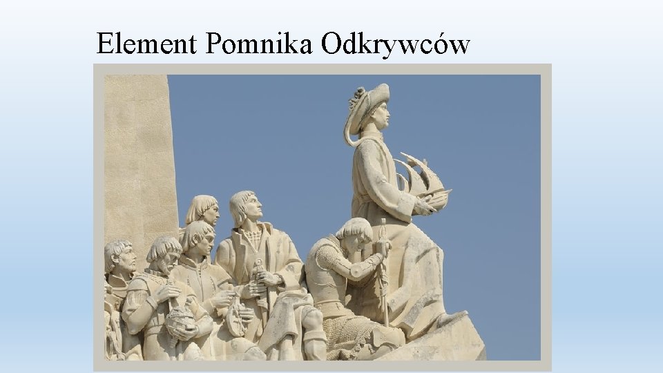 Element Pomnika Odkrywców 