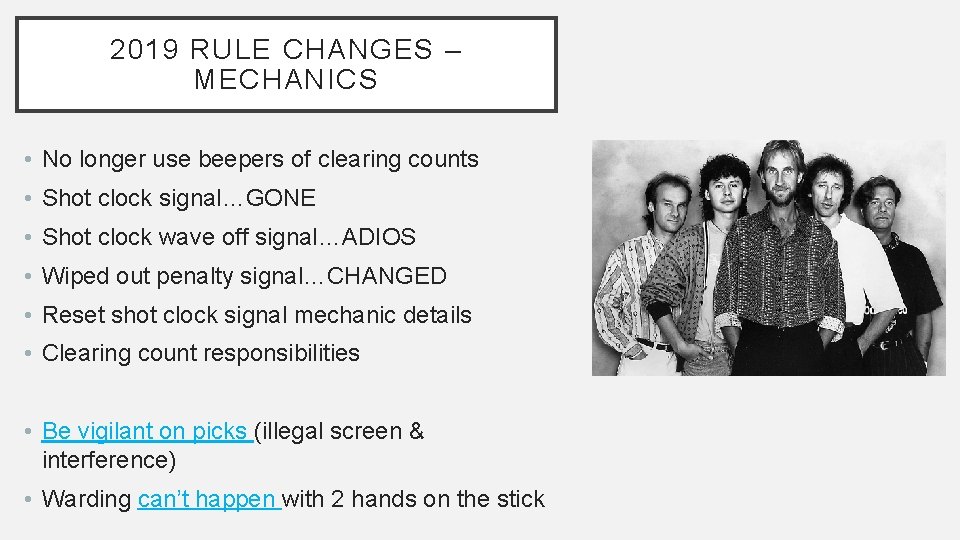 2019 RULE CHANGES – MECHANICS • No longer use beepers of clearing counts •