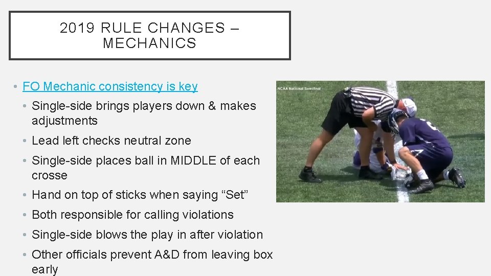2019 RULE CHANGES – MECHANICS • FO Mechanic consistency is key • Single-side brings
