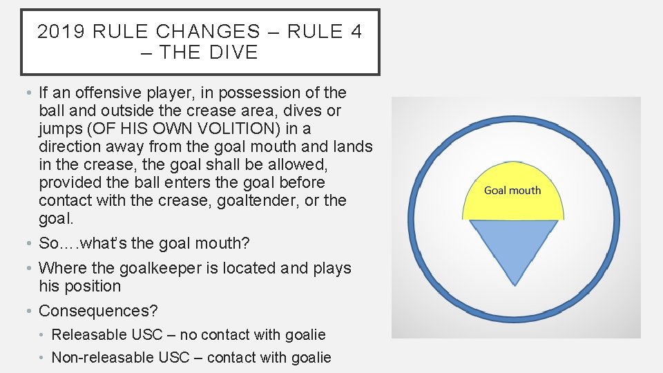 2019 RULE CHANGES – RULE 4 – THE DIVE • If an offensive player,