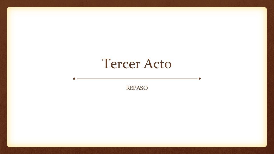 Tercer Acto REPASO 
