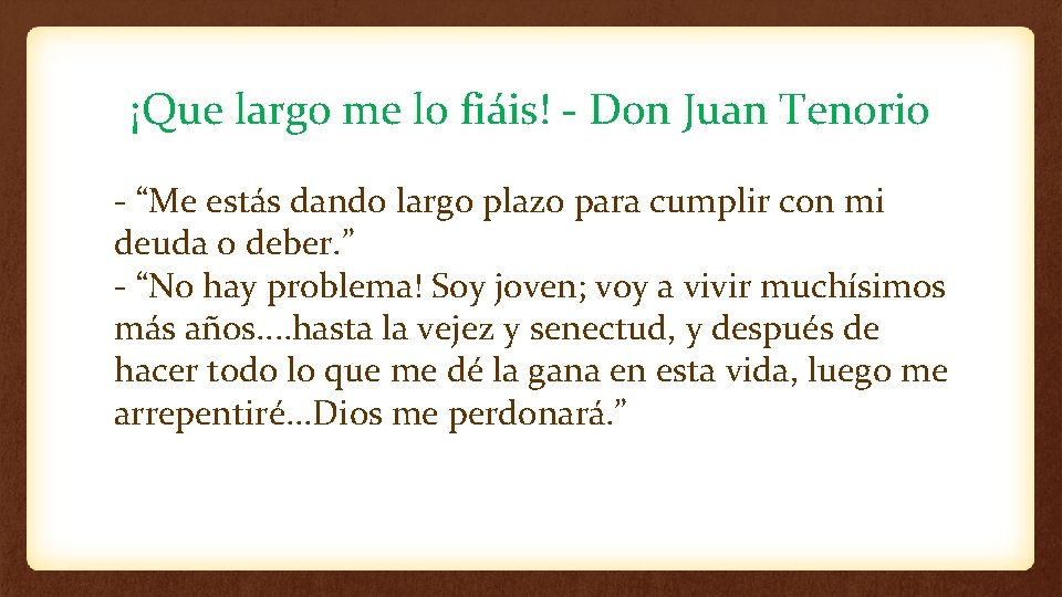 ¡Que largo me lo fiáis! - Don Juan Tenorio - “Me estás dando largo